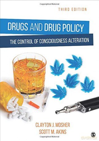 Drugs and Drug Policy: The Control of Consciousness Alteration - Clayton Mosher [KSIĄŻKA]
