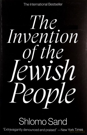The Invention Of The Jewish People - Shlomo Sand [KSIĄŻKA]