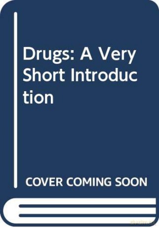 Drugs: a Very Short Introduction [KSIĄŻKA]