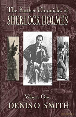 The Further Chronicles Of Sherlock Holmes - Volume 1 - Denis O. Smith [KSIĄŻKA]