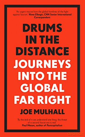Drums In The Distance: Journeys Into the Global Far Right - Joe Mulhall [KSIĄŻKA]