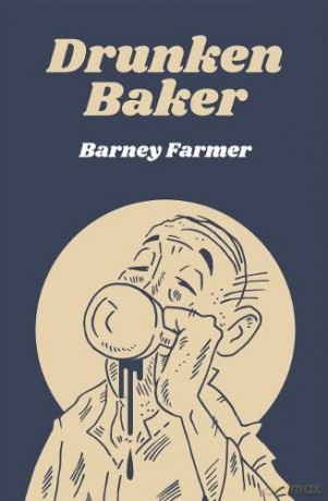 Drunken Baker - Barney Farmer [KSIĄŻKA]