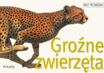 Groźne Zwierzęta Mały Przewodnik [KSIĄŻKA]