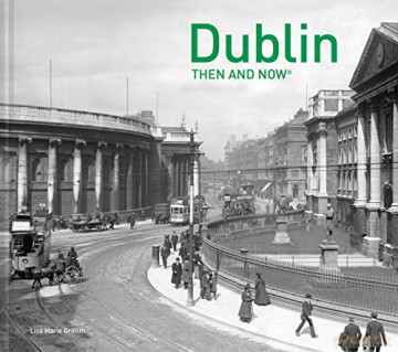Dublin Then and Now - Lisa Marie Griffith [KSIĄŻKA]