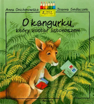 O Kangurku Który Został Listonoszem (twarda) - Anna Onichimowska, Joanna Sedlaczek [KSIĄŻKA]