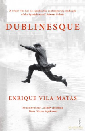 Dublinesque - Enrique Vila-Matas [KSIĄŻKA]