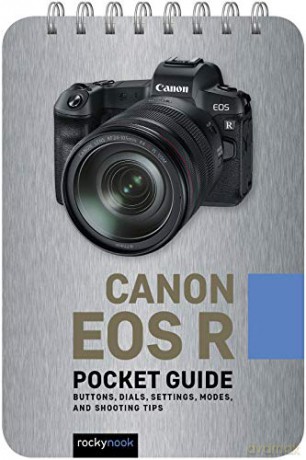 Canon Eos R: Pocket Guide: Buttons, Dials, Settings, Modes, And Shooting Tips (Pocket Guide Series For Photographers) - Rocky Nook [KSIĄŻKA]