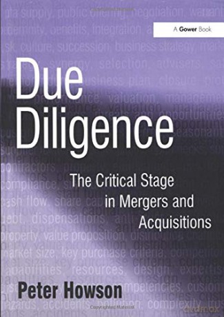 Due Diligence: The Critical Stage in Mergers and Acquisitions - Peter Howson [KSIĄŻKA]