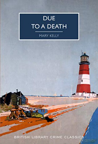 Due to a Death British Library Crime Classics: 90 - Mary Kelly [KSIĄŻKA]