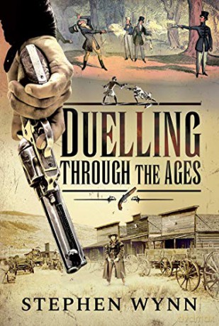Duelling Through the Ages - Stephen Wynn [KSIĄŻKA]