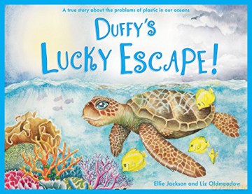 Duffy's Lucky Escape: A True Story About Plastic In Our Oceans: 1 Wild Tribe Heroes - Ellie Jackson [KSIĄŻKA]