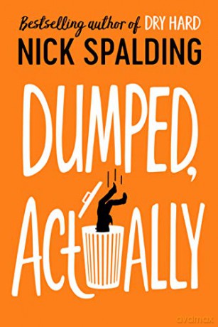 Dumped, Actually - Nick Spalding [KSIĄŻKA]
