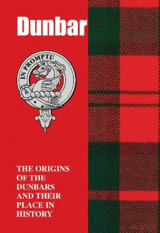 Dunbar: The Origins of the Dunbars and Their Place in History Scottish Clan Books - Iain Gray [KSIĄŻKA]