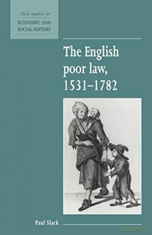 The English Poor Law 1531-1782: 9 (New Studies In Economic And Social History, Series Number 9) - Paul Slack [KSIĄŻKA]