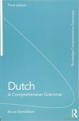 Dutch: A Comprehensive Grammar Routledge Comprehensive Grammars - Bruce Donaldson [KSIĄŻKA]