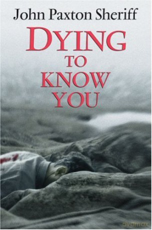 Dying to Know You - John Paxton Sheriff [KSIĄŻKA]