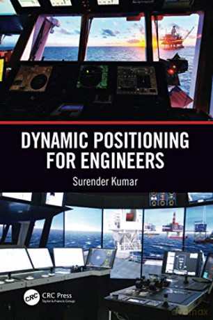 Dynamic Positioning for Engineers - Surender Kumar [KSIĄŻKA]