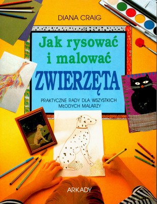 Jak Rysować I Malować Zwierzęta Br 13,34 - Diana Craig [KSIĄŻKA]