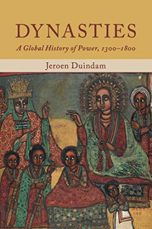 Dynasties: A Global History of Power, 1300-1800 - Jeroen Duindam [KSIĄŻKA]
