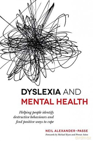 Dyslexia and Mental Health: Helping people identify destructive behaviours and find positive ways to cope - Neil Alexander-Passe [KSIĄŻKA]
