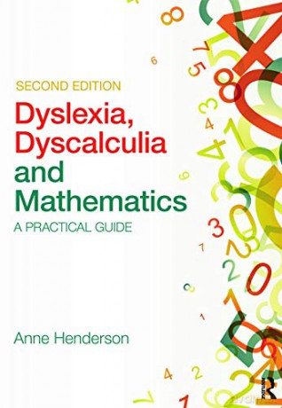 Dyslexia, Dyscalculia and Mathematics - Anne Henderson [KSIĄŻKA]