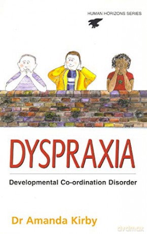 Dyspraxia: Developmental Co-ordination Disorder - Amanda Kirby [KSIĄŻKA]