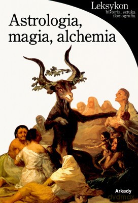 Astrologia Magia Alchemia [KSIĄŻKA]