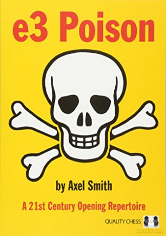 e3 Poison: A 21st Century Opening Repertoire - Axel Smith [KSIĄŻKA]