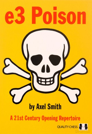 e3 Poison: A 21st Century Opening Repertoire - Axel Smith [KSIĄŻKA]