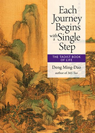 Each Journey Begins with a Single Step: The Taoist Book of Life - Deng Ming-Dao [KSIĄŻKA]