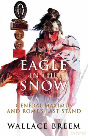 Eagle in the Snow: The Classic Bestseller Phoenix Press - Wallace Breem [KSIĄŻKA]