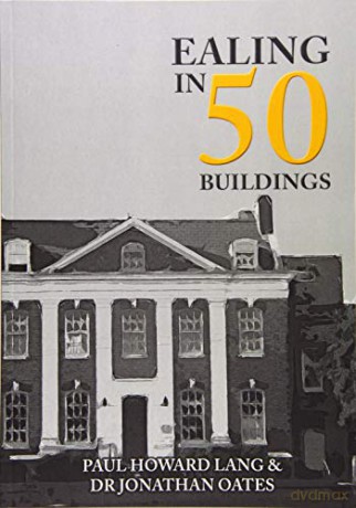 Ealing in 50 Buildings - Paul Howard Lang [KSIĄŻKA]