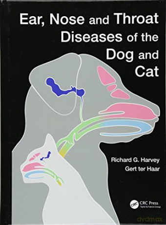 Ear, Nose and Throat Diseases of the Dog and Cat - Richard G. Harvey [KSIĄŻKA]