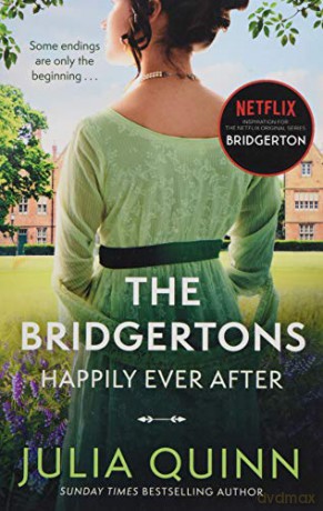 The Bridgertons: Happily Ever After (Bridgerton Family) - Julia Quinn [KSIĄŻKA]