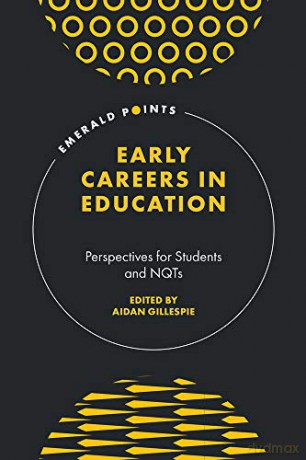 Early Careers in Education: Perspectives for Students and NQTs Emerald Points [KSIĄŻKA]