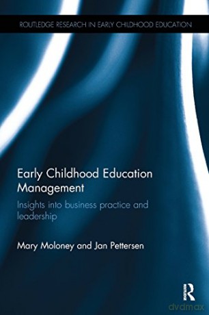 Early Childhood Education Management: Insights into business practice and leadership Routledge Research in Early Childhood Education - Mary Moloney [KSIĄŻKA]