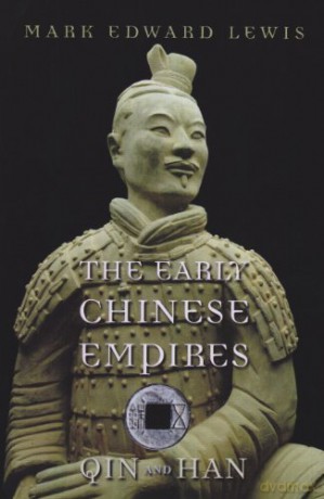 Early Chinese Empires History of Imperial China: Qin and Han: 1 - Mark Edward Lewis [KSIĄŻKA]