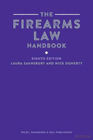 The Firearms Law Handbook - Laura Saunsbury [KSIĄŻKA]