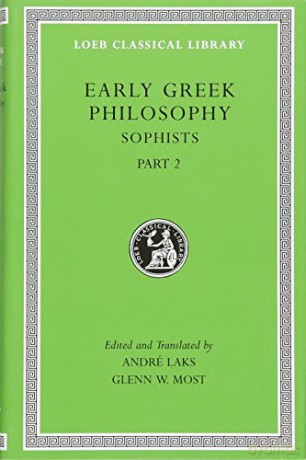 Early Greek Philosophy, Volume IX: Sophists, Part 2 Loeb Classical Library 532: 9 - Andre Laks [KSIĄŻKA]