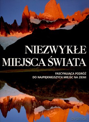 Niezwykłe Miejsca Świata (twarda) [KSIĄŻKA]