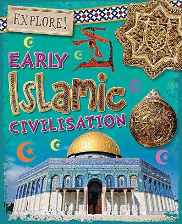 Early Islamic Civilisation Explore! - Izzi Howell [KSIĄŻKA]