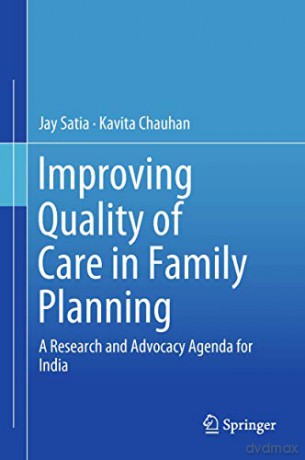Improving Quality Of Care In Family Planning: A Research And Advocacy Agenda For India - Jay Satia [KSIĄŻKA]