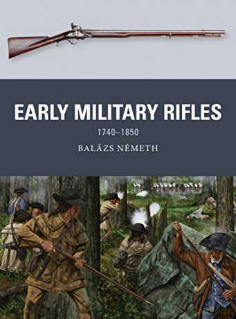 Early Military Rifles: 1740-1850 Weapon - Balázs Németh [KSIĄŻKA]