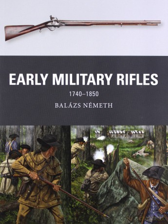 Early Military Rifles: 1740-1850 Weapon - Balázs Németh [KSIĄŻKA]