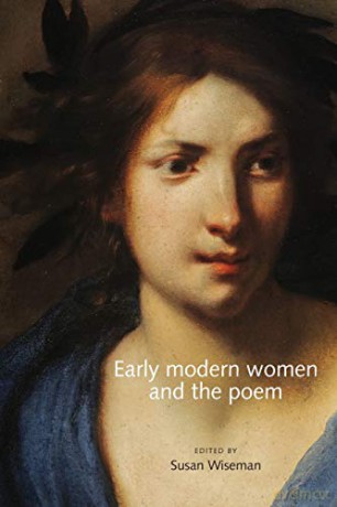 Early modern women and the poem - Susan Wiseman [KSIĄŻKA]