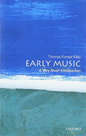 Early Music: A Very Short Introduction Very Short Introductions - Thomas Forrest Kelly [KSIĄŻKA]
