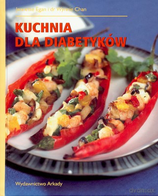 Kuchnia Dla Diabetyków - Egan Jeanette, Chan Wynnie [KSIĄŻKA]
