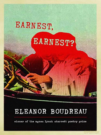 Earnest, Earnest: Poems Pitt Poetry Series - Eleanor Boudreau [KSIĄŻKA]