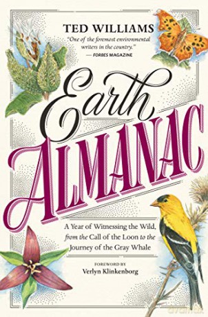 Earth Almanac: A Year of Witnessing the Wild, from the Call of the Loon to the Journey of the Gray Whale - Ted Williams [KSIĄŻKA]