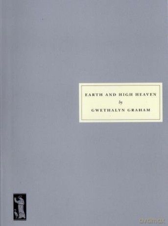 Earth and High Heaven: No. 122 - Gwethalyn Graham [KSIĄŻKA]